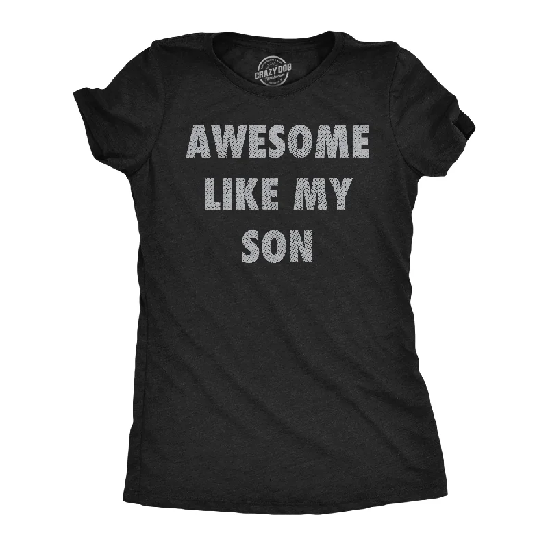 Muscle Women T Shirt for a Sporty and Casual LookAwesome Like My Son Women's T Shirt