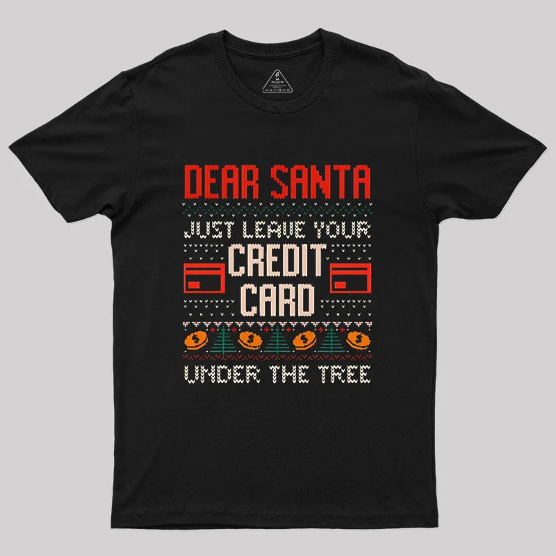 Long Sleeve Women T Shirt for Cooler WeatherDear Santa Just Leave Your Credit Card Geek T-Shirt