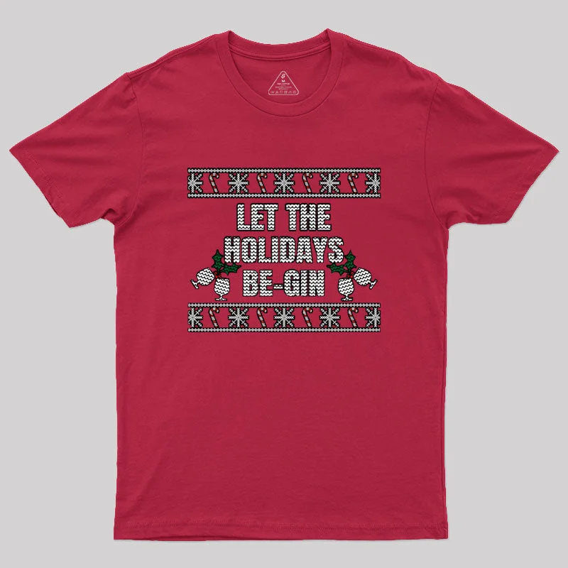 Crew Neck Women T Shirt with a Timeless DesignLet The Holidays Be-gin T-Shirt