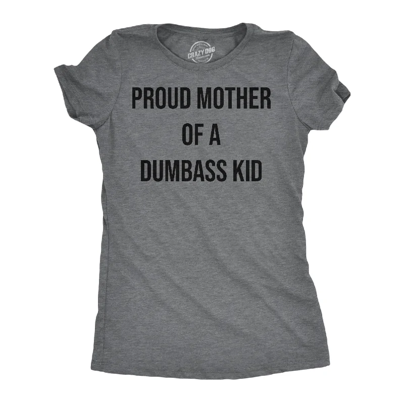 V - Neck Women T Shirt to Enhance the NecklineProud Mother Of A Dumbass Kid Women's T Shirt